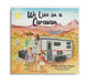 We Live In A Caravan | Children's Book - AMD Touring